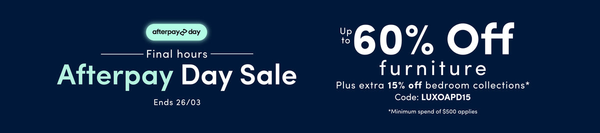 Afterpay Day Sale 15% Off Bedroom Collections. Code: LUXOAPD15